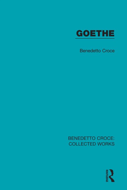 Goethe by BENEDETTO CROCE, Paperback | Indigo Chapters