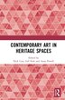 Contemporary Art In Heritage Spaces by Nick Cass, Hardcover | Indigo Chapters