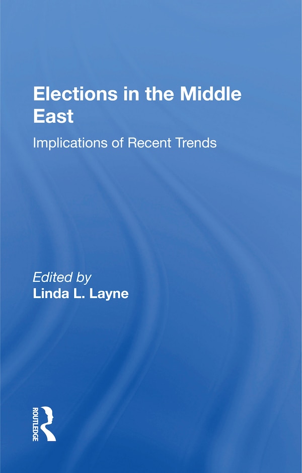Elections In The Middle East by Linda Layne, Paperback | Indigo Chapters