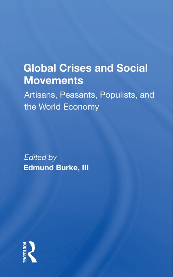 Global Crises And Social Movements by Edmund Burke, Paperback | Indigo Chapters