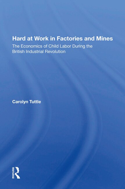 Hard At Work In Factories And Mines by Carolyn Tuttle, Paperback | Indigo Chapters