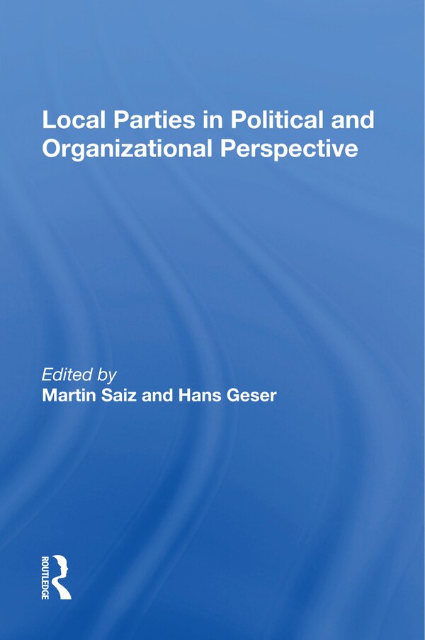 Local Parties In Political And Organizational Perspective by Martin R. Saiz, Paperback | Indigo Chapters