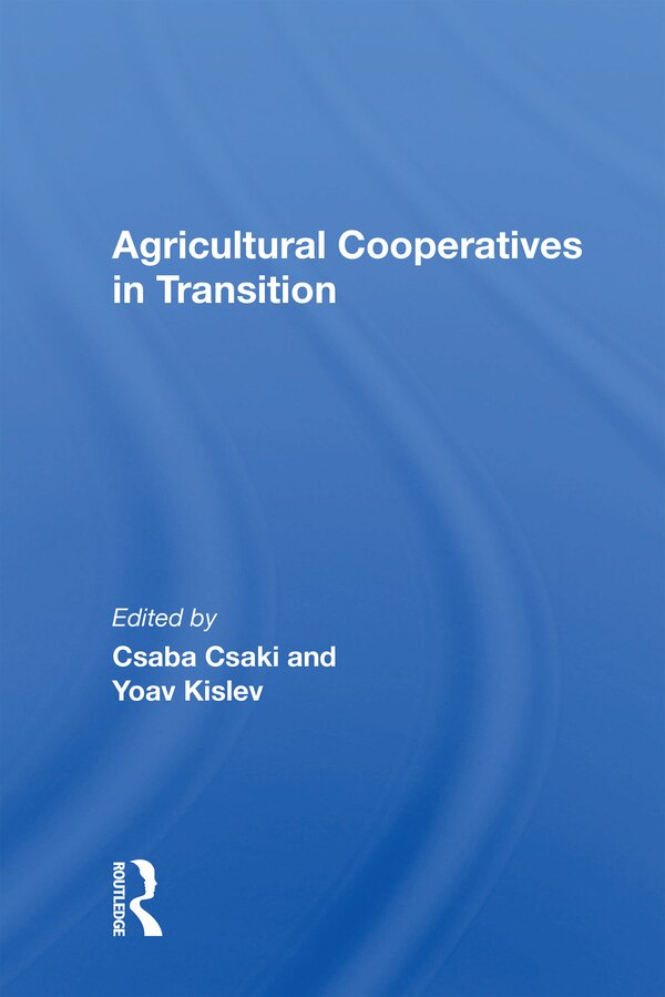 Agricultural Cooperatives In Transition by Csaba Csaki, Paperback | Indigo Chapters