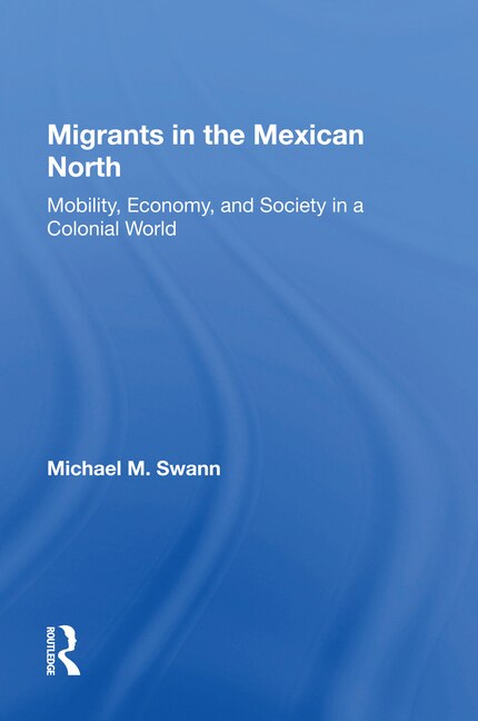 Migrants In The Mexican North by Michael M Swann, Paperback | Indigo Chapters
