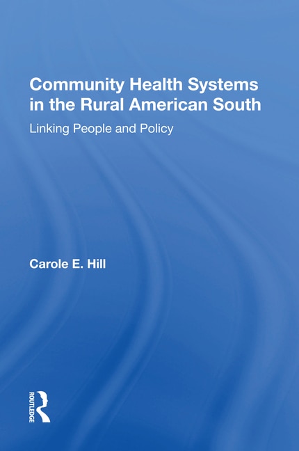 Community Health Systems In The Rural American South by Carole E Hill, Paperback | Indigo Chapters