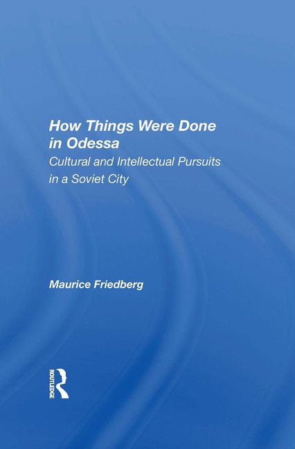 How Things Were Done In Odessa by Maurice Friedberg, Paperback | Indigo Chapters