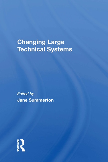 Changing Large Technical Systems by Jane Summerton, Paperback | Indigo Chapters