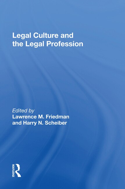 Legal Culture And The Legal Profession by Lawrence M Friedman, Paperback | Indigo Chapters