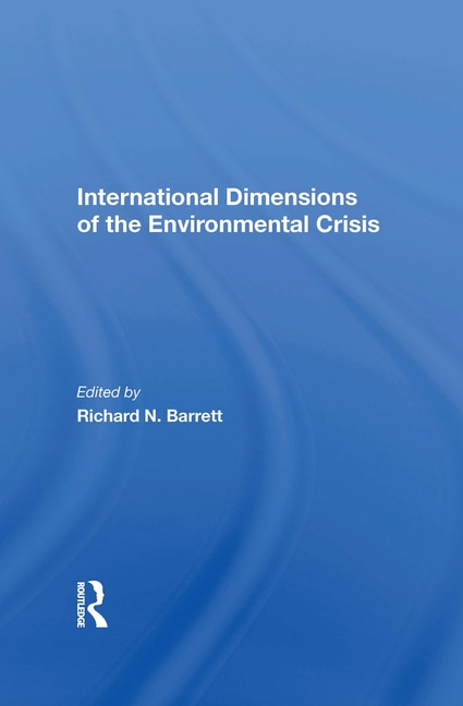 International Dimensions Of The Environmental Crisis by Richard N Barrett, Paperback | Indigo Chapters