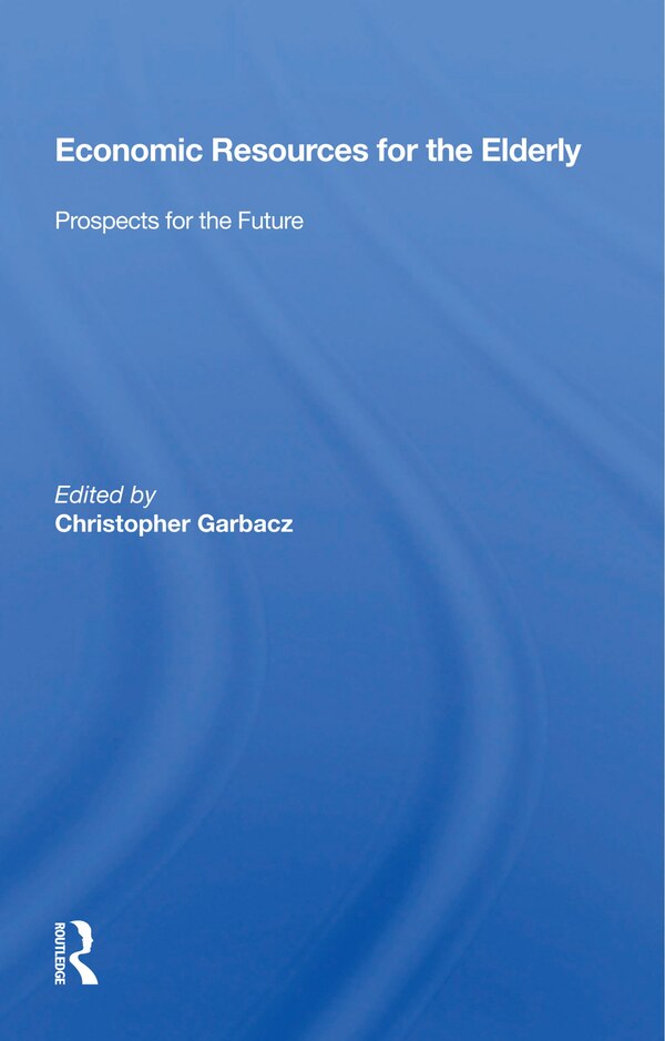 Economic Resources For The Elderly by Christopher Garbacz, Paperback | Indigo Chapters