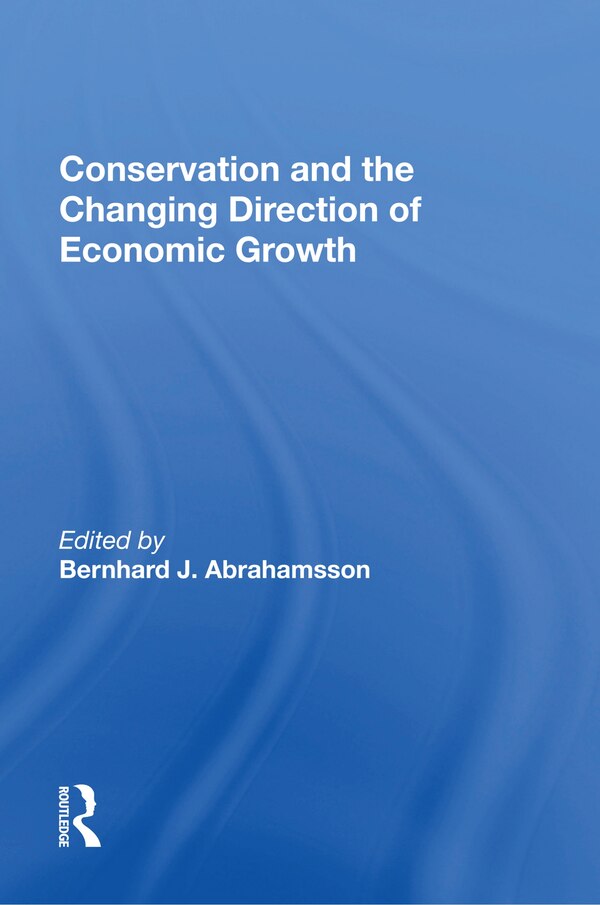 Conservation and the Changing Direction of Economic Growth by Winnifred Hamiltonia Abrahamsson, Paperback | Indigo Chapters