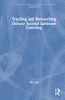 Teaching And Researching Chinese Second Language Listening by Wei Cai, Hardcover | Indigo Chapters