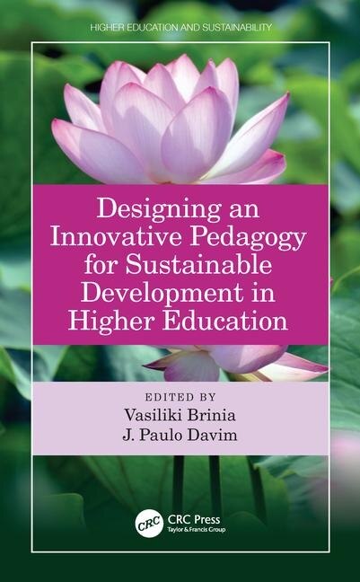 Designing An Innovative Pedagogy For Sustainable Development In Higher Education by Vasiliki Brinia, Hardcover | Indigo Chapters