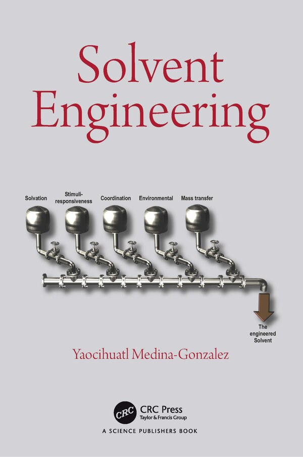 Solvent Engineering by Yaocihuatl Medina-Gonzalez, Hardcover | Indigo Chapters
