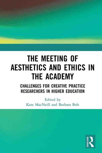 The Meeting Of Aesthetics And Ethics In The Academy by Kate Macneill, Hardcover | Indigo Chapters