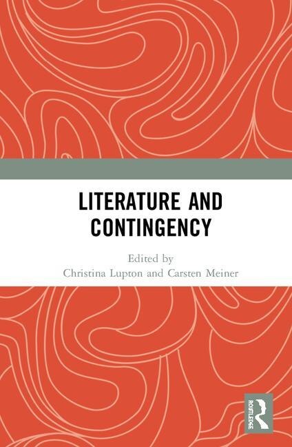 Literature And Contingency by Christina Lupton, Hardcover | Indigo Chapters