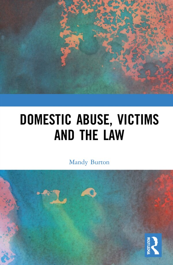 Domestic Abuse Victims And The Law by Mandy Burton, Hardcover | Indigo Chapters