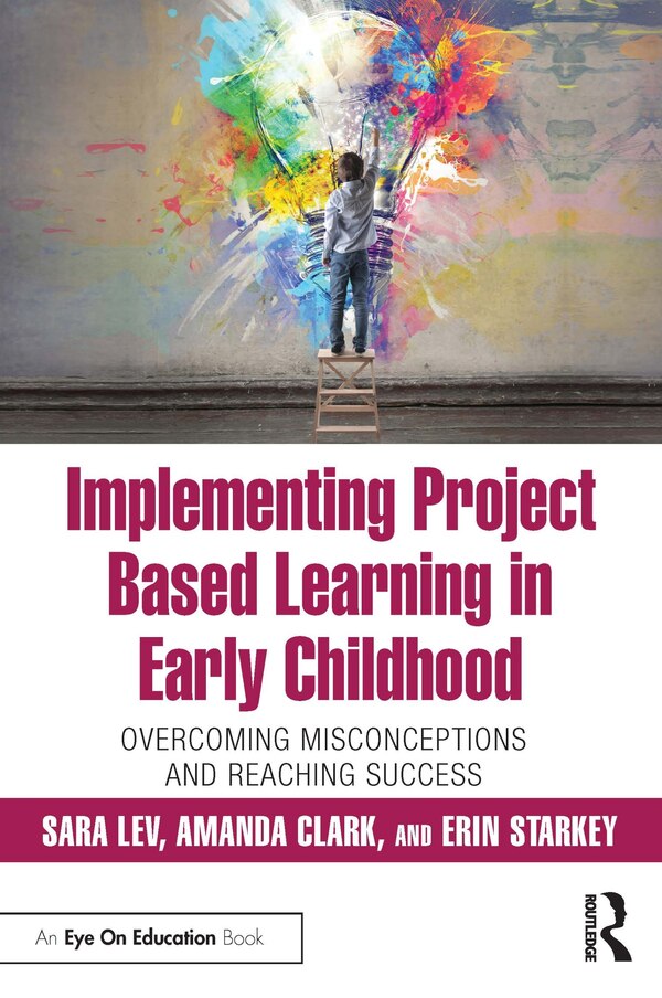 Implementing Project Based Learning In Early Childhood by Sara Lev, Paperback | Indigo Chapters