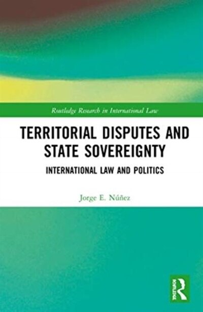 Territorial Disputes And State Sovereignty by Routledge, Hardcover | Indigo Chapters