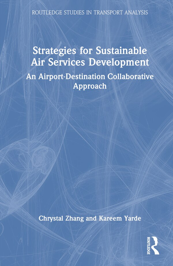 Strategies for Sustainable Air Services Development by Chrystal Zhang, Hardcover | Indigo Chapters