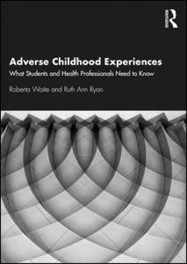 Adverse Childhood Experiences by Roberta Waite, Paperback | Indigo Chapters