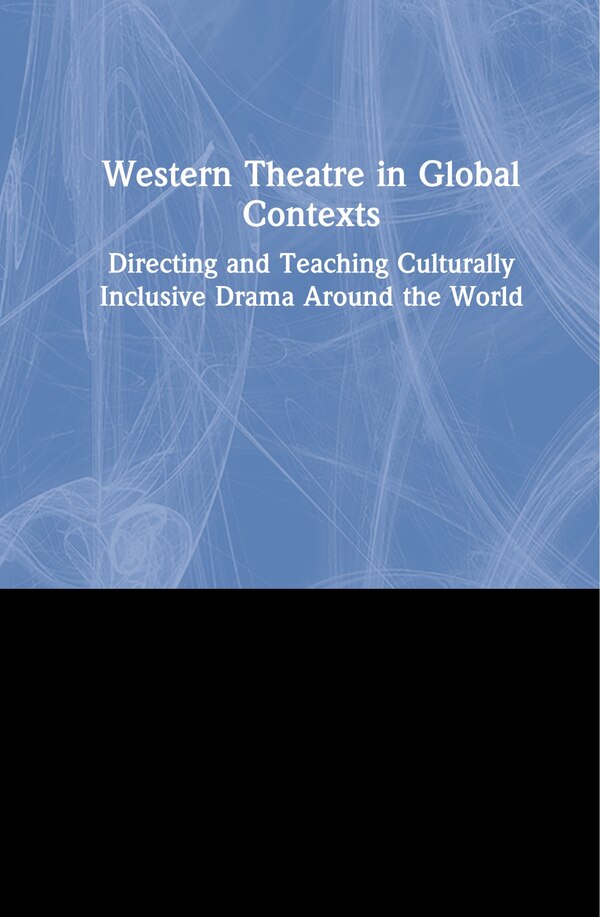 Western Theatre In Global Contexts by Yasmine Marie Jahanmir, Hardcover | Indigo Chapters