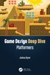 Game Design Deep Dive by Joshua Bycer, Hardcover | Indigo Chapters