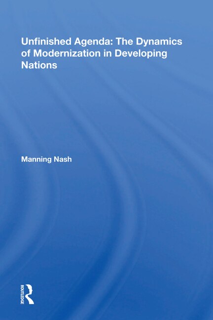 Unfinished Agenda by Manning Nash, Hardcover | Indigo Chapters