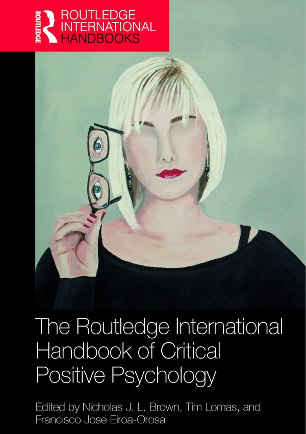 The Routledge International Handbook of Critical Positive Psychology by Nicholas J. L. Brown, Paperback | Indigo Chapters