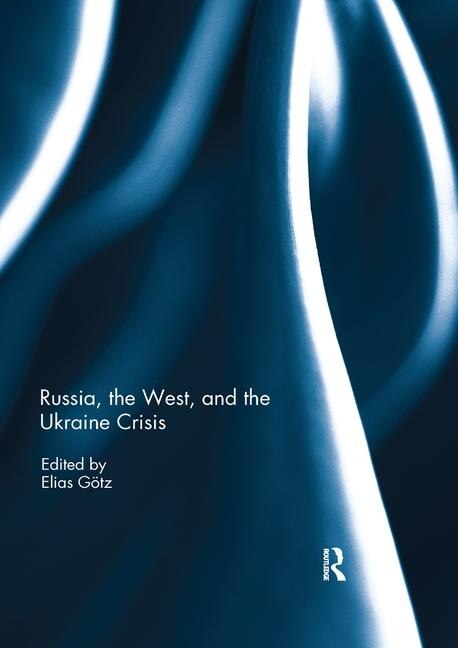 Russia The West And The Ukraine Crisis by Routledge, Paperback | Indigo Chapters