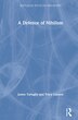 A Defence Of Nihilism by James Tartaglia, Hardcover | Indigo Chapters