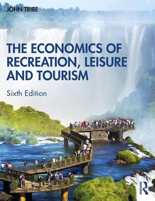 The Economics Of Recreation Leisure And Tourism by John Tribe, Paperback | Indigo Chapters