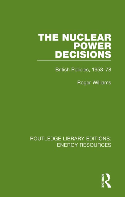 The Nuclear Power Decisions by Roger Williams, Paperback | Indigo Chapters