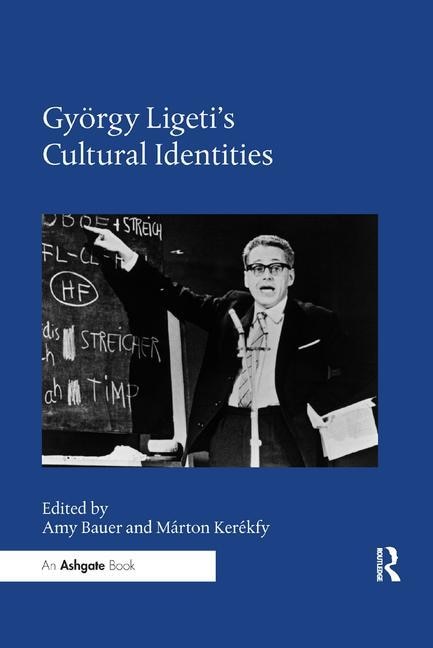 Gyorgy Ligeti's Cultural Identities by Amy Bauer, Paperback | Indigo Chapters