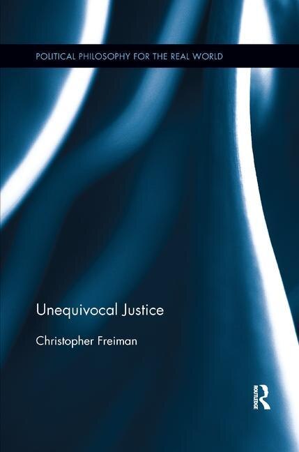 Unequivocal Justice by Christopher Freiman, Paperback | Indigo Chapters