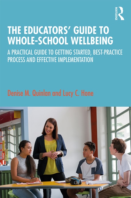 Educators' Guide to Whole-school Wellbeing by Denise M. Quinlan, Paperback | Indigo Chapters