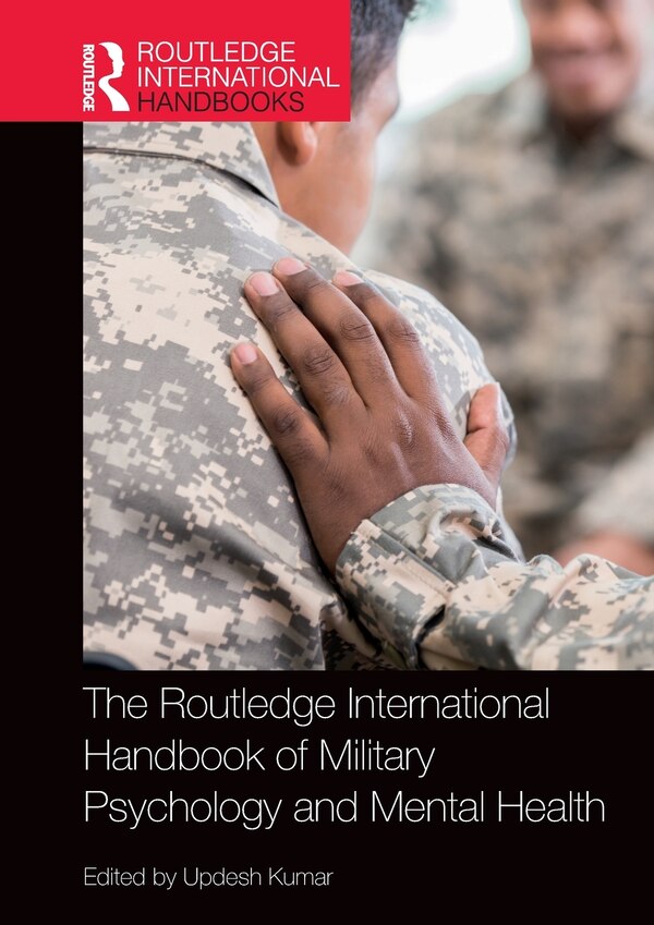 The Routledge International Handbook Of Military Psychology And Mental Health by Updesh Kumar, Paperback | Indigo Chapters