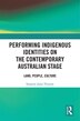 Performing Indigenous Identities On The Contemporary Australian Stage by Susanne Thurow, Hardcover | Indigo Chapters