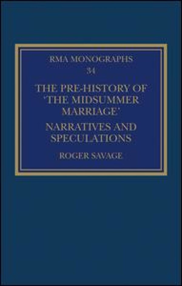 The Pre-history of 'The Midsummer Marriage' by Roger Savage, Hardcover | Indigo Chapters