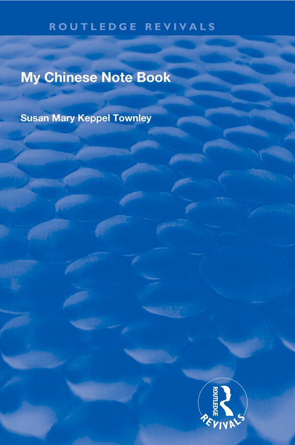 My Chinese Notebook by Susan Mary Keppel Townley, Paperback | Indigo Chapters