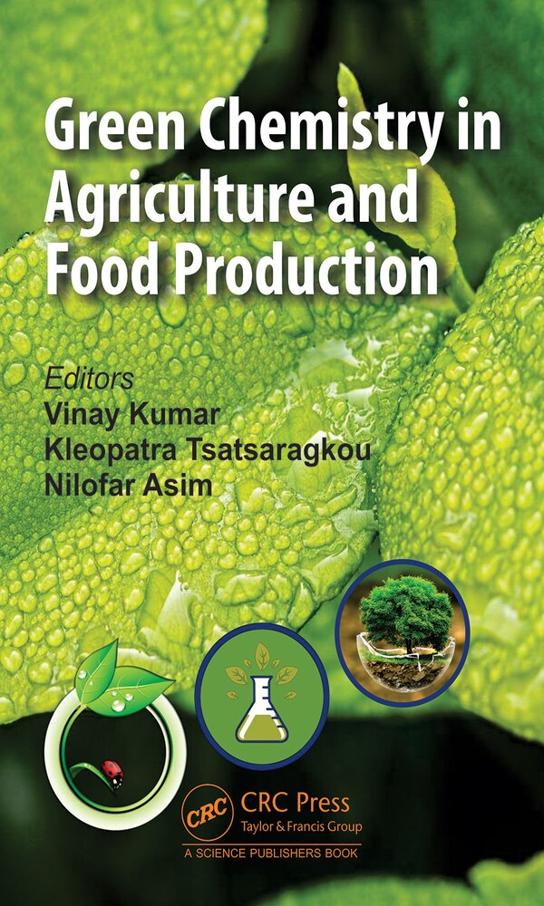 Green Chemistry in Agriculture and Food Production by Vinay Kumar, Hardcover | Indigo Chapters