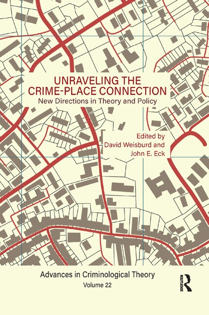 Unraveling The Crime-place Connection Volume 22 by David Weisburd, Paperback | Indigo Chapters