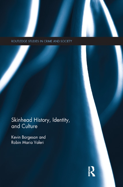 Skinhead History Identity And Culture by Kevin Borgeson, Paperback | Indigo Chapters