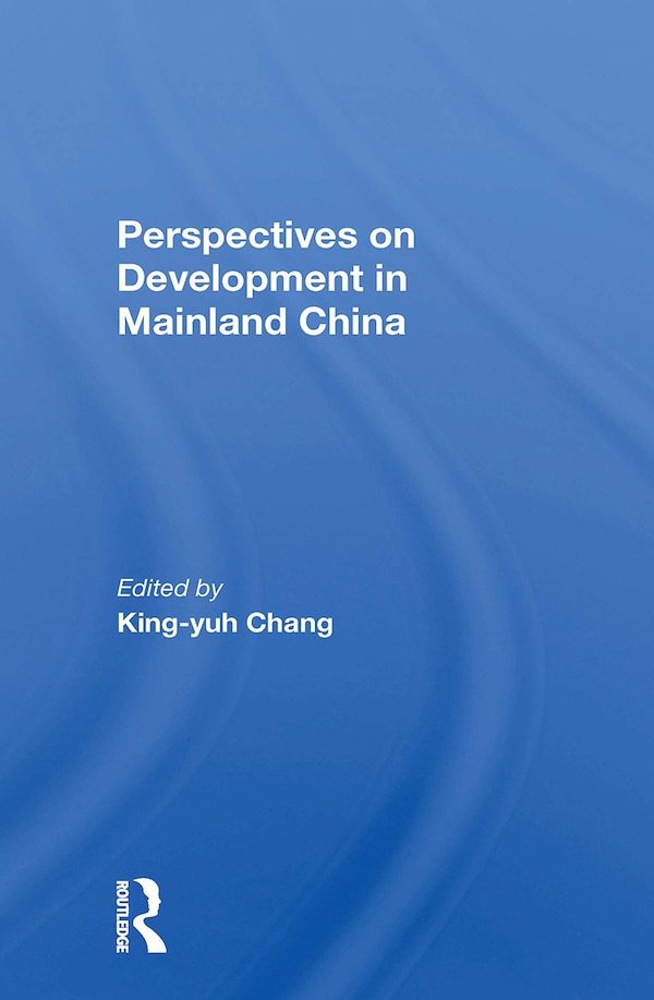 Perspectives On Development In Mainland China by King-Yuh Chang, Paperback | Indigo Chapters