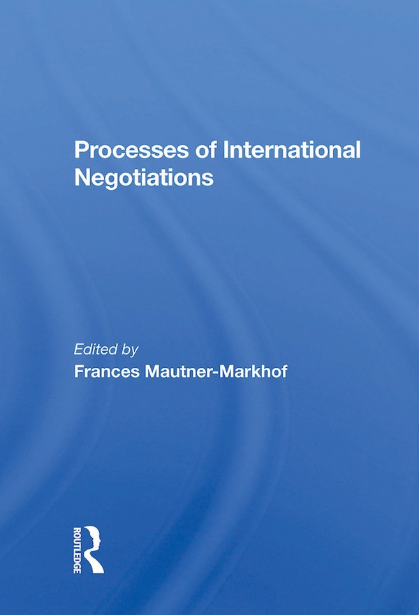 Processes of International Negotiations by Frances Mautner-Markhof, Paperback | Indigo Chapters