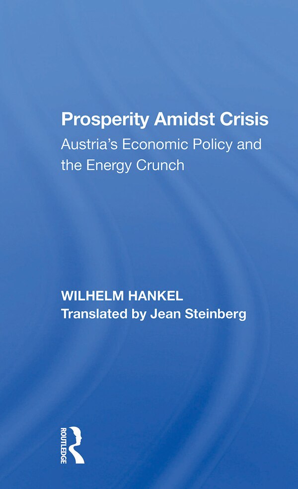 Prosperity Amidst Crisis by Wilhelm Hankel, Paperback | Indigo Chapters