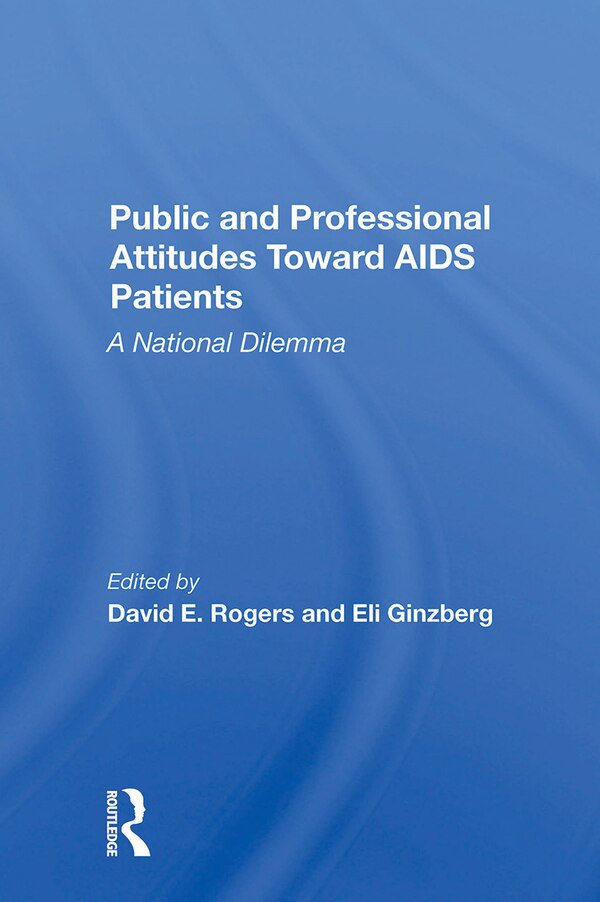 Public And Professional Attitudes Toward Aids Patients by David E. Rogers, Paperback | Indigo Chapters