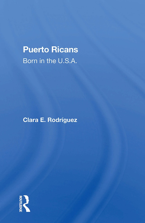 Puerto Ricans by Clara E Rodriguez, Paperback | Indigo Chapters