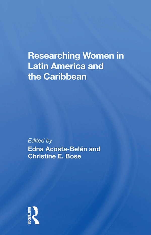Researching Women In Latin America And The Caribbean by Edna Acosta-Belen, Paperback | Indigo Chapters