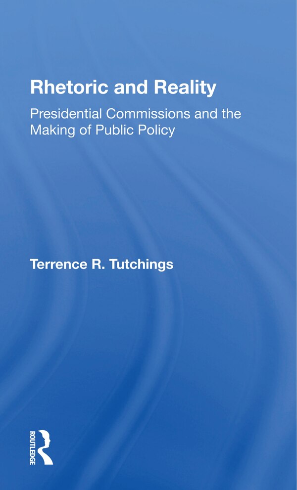 Rhetoric And Reality by Terrence R Tutchings, Paperback | Indigo Chapters